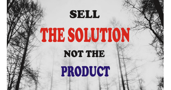 “Bán giải pháp không bán sản phẩm” – cách thức mới trong bán hàng?