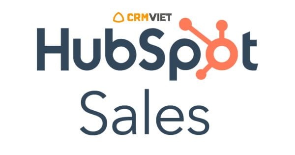 6 Tính năng tuyệt vời của phần mềm Hubspot Sales & CRM